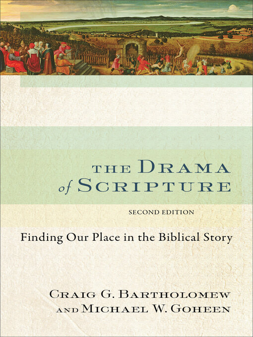 Title details for The Drama of Scripture by Craig G. Bartholomew - Available
